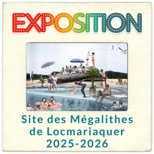 exposition site des mégalithes de Locmariaquer 2025